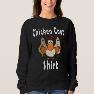 Chicken Coop Crazy Chickens Sweatshirt