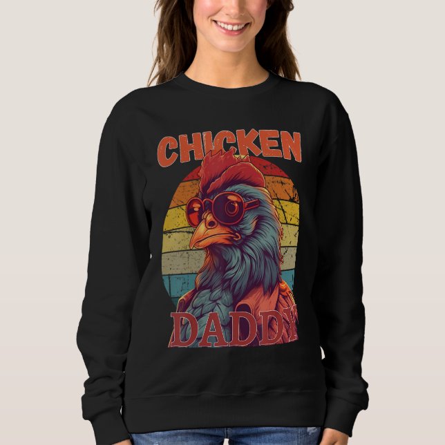 Chicken Daddy   a fun design for every rooster in  Sweatshirt (Vorderseite)