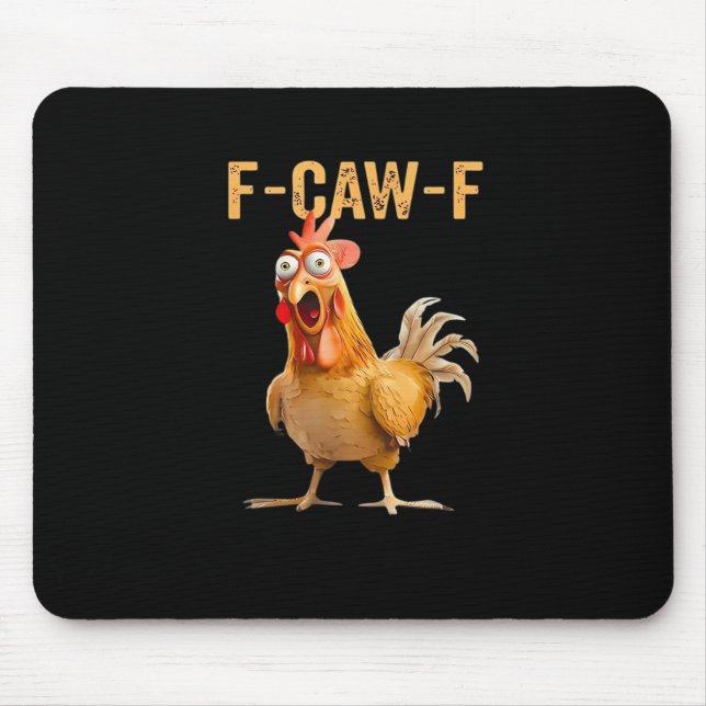 Chicken F-Caw-F Funny Trendy Mousepad (Vorne)