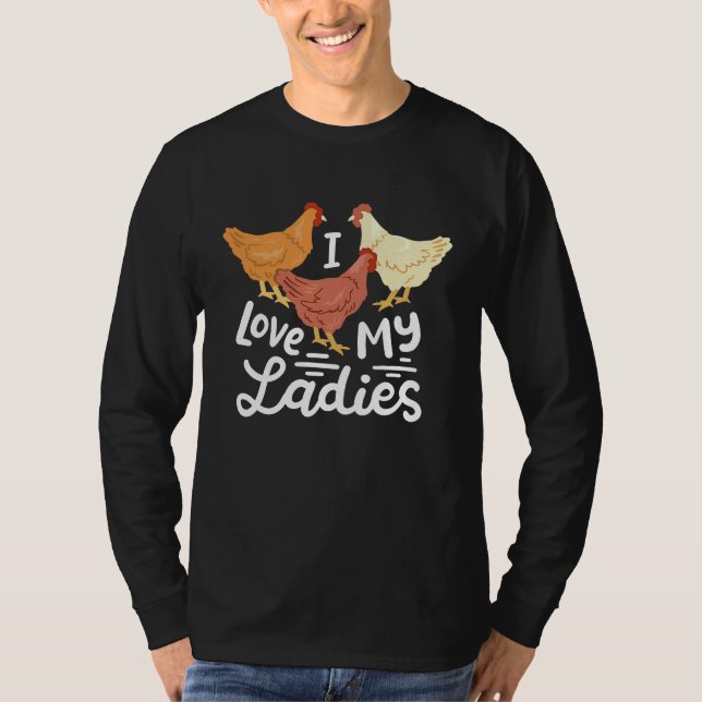Chicken Farmers I Love My Ladies T-Shirt (Vorderseite)