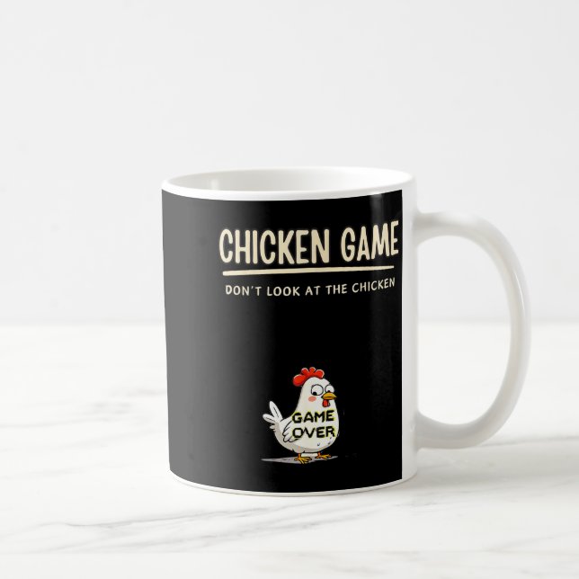 Chicken Game Do Not Look At The Chicken Funny Chic Kaffeetasse (Rechts)