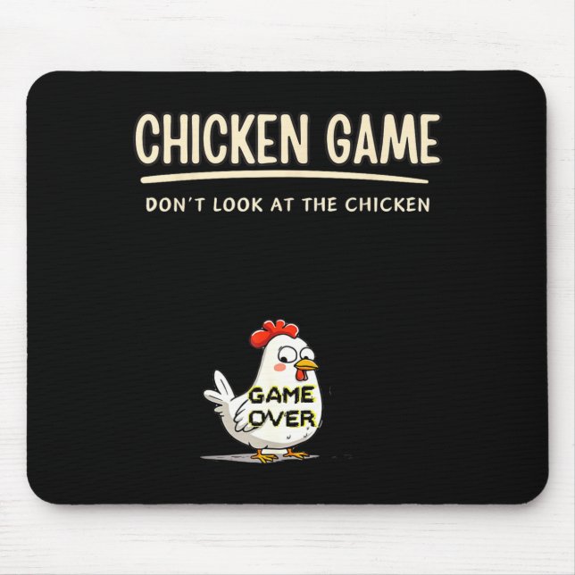 Chicken Game Do Not Look At The Chicken Funny Chic Mousepad (Vorne)