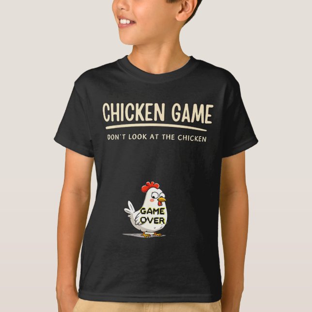 Chicken Game Do Not Look At The Chicken Funny Chic T-Shirt (Vorderseite)