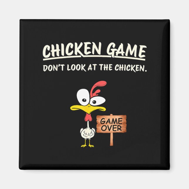 Chicken Game Don't Look At The Chicken Funny Chick Magnet (Vorne)