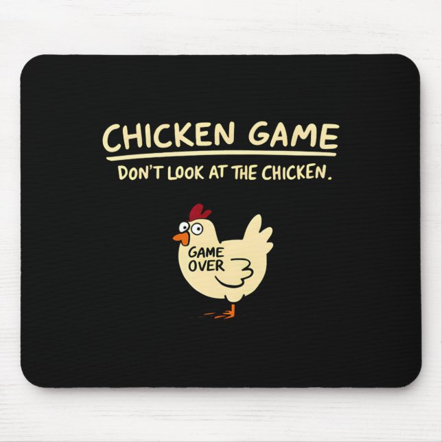 Chicken Game Dont Look At The Chicken Funny Chick  Mousepad (Vorne)