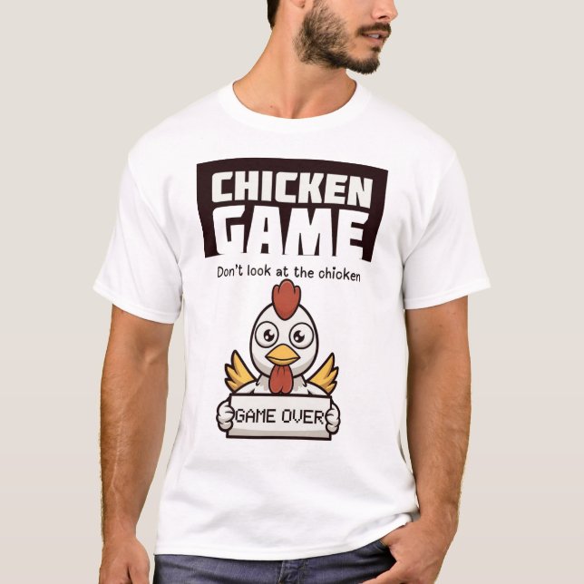 Chicken Game Don't Look At The Chicken  T-Shirt (Vorderseite)