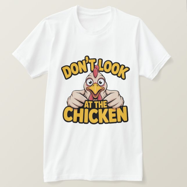 Chicken Game - Dont Look At The Chicken  T-Shirt (Design vorne)