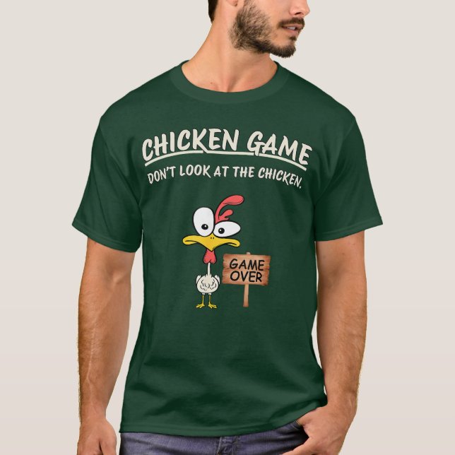 Chicken Game Dont Look athe Chicken Funny Chicken  T-Shirt (Vorderseite)