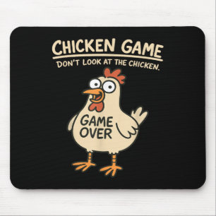 Chicken Game nicht schauen Blick auf das Hühnchen Mousepad