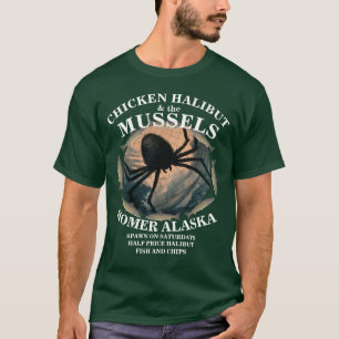 CHICKEN HALBUT & THE MUSSELSELY HOMER ALASKA AK T-Shirt