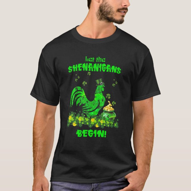 Chicken Let The Shenanigans Begin Gift For Patrick T-Shirt (Vorderseite)