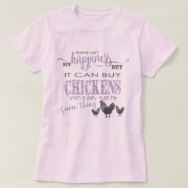 CHICKEN LOVER | Geld kann Glück nicht kaufen T-Shirt