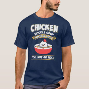 Chicken Noodle Soup Feinschmecker Funny Novelty Ge T-Shirt