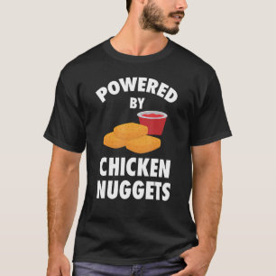 Chicken Nugget Powered By Chicken Nugget Fast Food T-Shirt