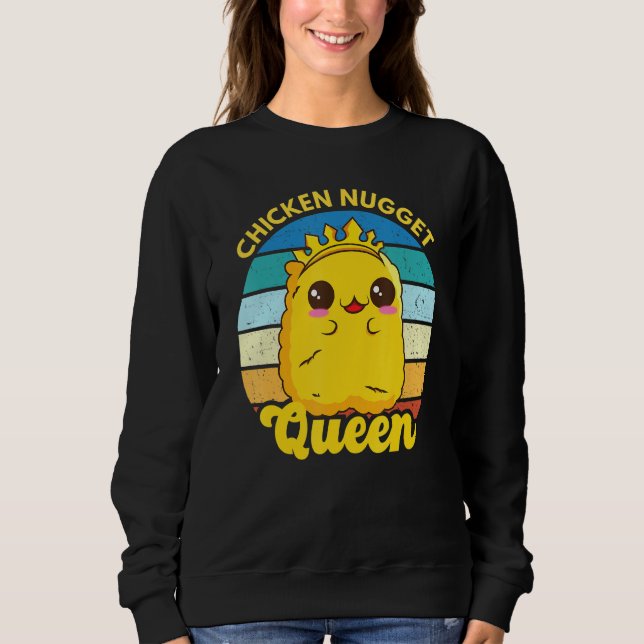 Chicken Nugget Queen Nug Life Funny Chicken Nugget Sweatshirt (Vorderseite)