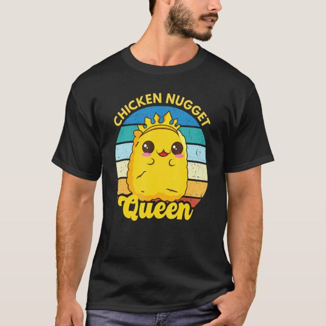 Chicken Nugget Queen Nug Life Funny Chicken Nugget T-Shirt (Vorderseite)