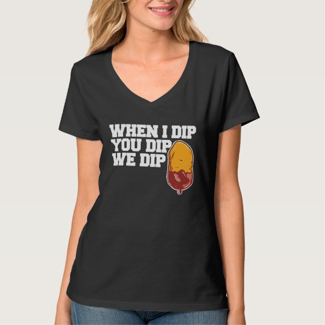Chicken Nugget Wenn ich dippe, dippen wir  1 T-Shirt (Vorderseite)