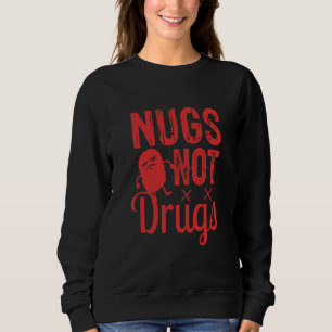 Chicken Nuggets Chicken Nugget Nuggets Keine Droge Sweatshirt