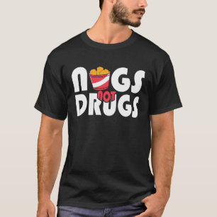 Chicken-Nuggets Chicken Nugget Nugs Keine Drogen T-Shirt