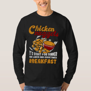 Chicken Nuggets Es gibt zum Abendessen Mittagessen T-Shirt