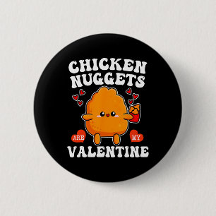 Chicken Nuggets sind mein Valentinstag Lustiger Nu Button