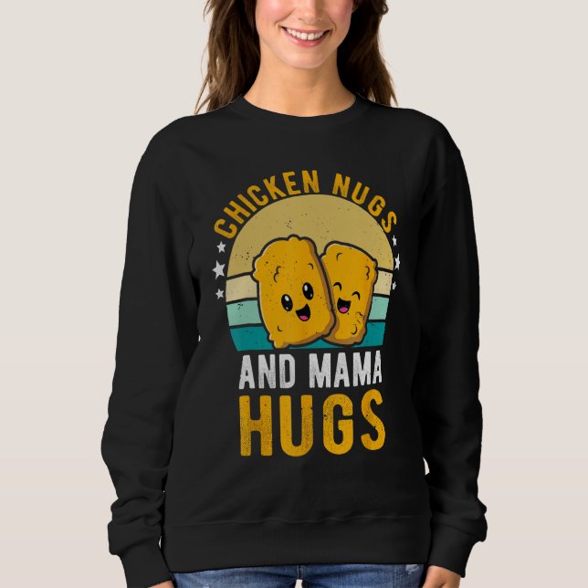 Chicken Nugs and Mama Hugs Toddler for Chicken Nug Sweatshirt (Vorderseite)