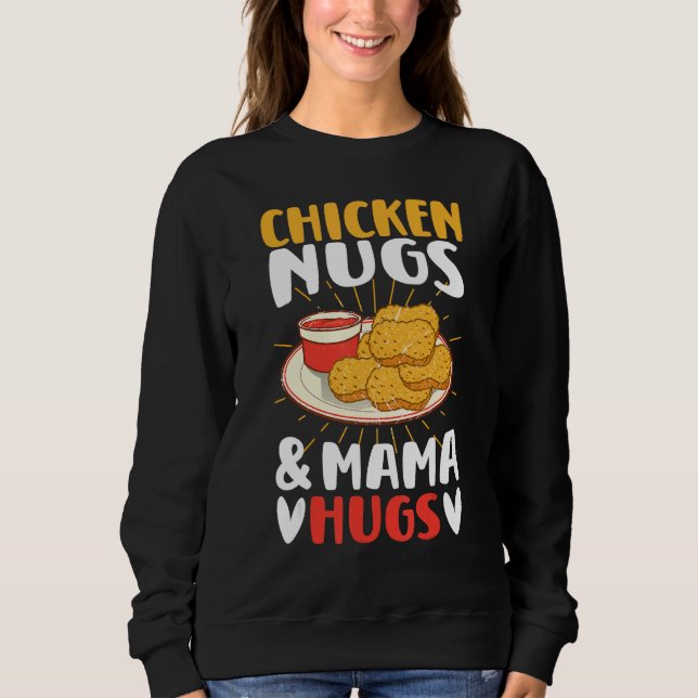 Chicken Nugs and Mama Hugs Toddler for Chicken Nug Sweatshirt (Vorderseite)
