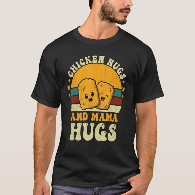 Chicken Nugs and Mama Hugs Toddler for Chicken Nug T-Shirt (Vorderseite)