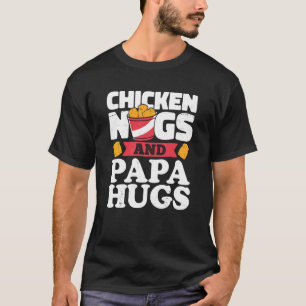 Chicken Nugs und Papa Hugs Chicken Nugget T-Shirt
