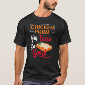 Chicken Parm schmeckt so gut T-Shirt