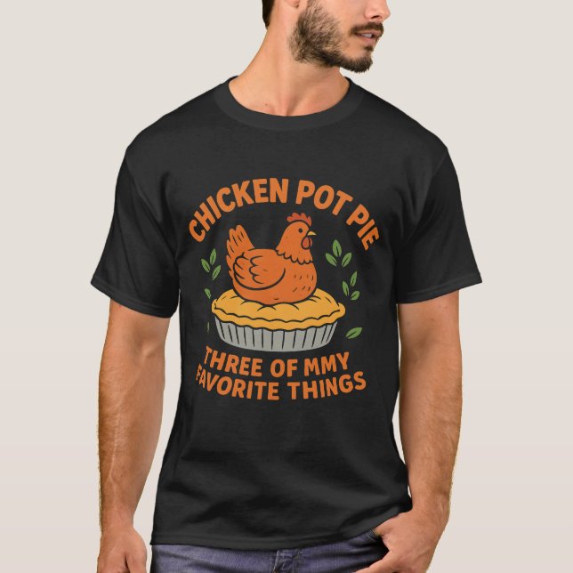Chicken Pot Pie Funny Farm Chicken LoverThree T-Shirt (Vorderseite)
