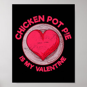 Chicken Pot Pie ist mein Valentinstag-Fleischpaste Poster