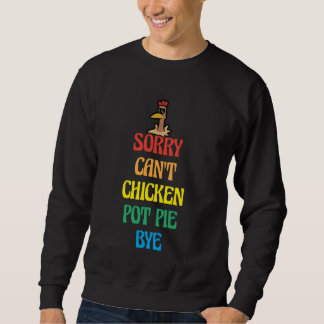 Chicken Pot Pie Lover Funny Sprichwort Bauer Hühnc Sweatshirt