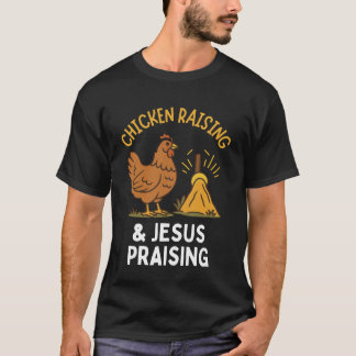 Chicken Raising & Jesus Lob T-Shirt