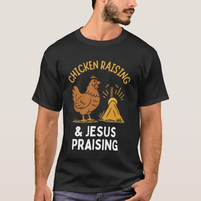 Chicken Raising & Jesus Lob T-Shirt (Vorderseite)