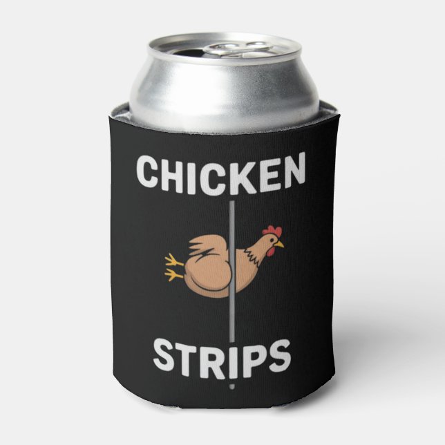 Chicken Strips Pun Funny Jokes Sarcastic Life  Dosenkühler (Kanne Vorderseite)