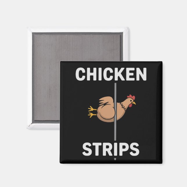 Chicken Strips Pun Funny Jokes Sarcastic Life  Magnet (Vorderseite/Rückseite)