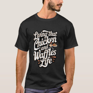 Chicken und Waffeln Leben mit Chicken und Waffel T-Shirt