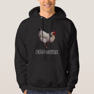 Chicken Whisperer Chicken Whisperer Hoodie