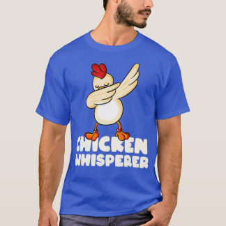 Chicken Whisperer Dabbing Chicken Lover Dab T-Shirt