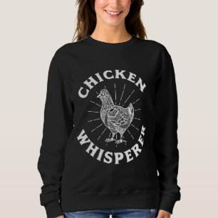 Chicken Whisperer Far Sweatshirt