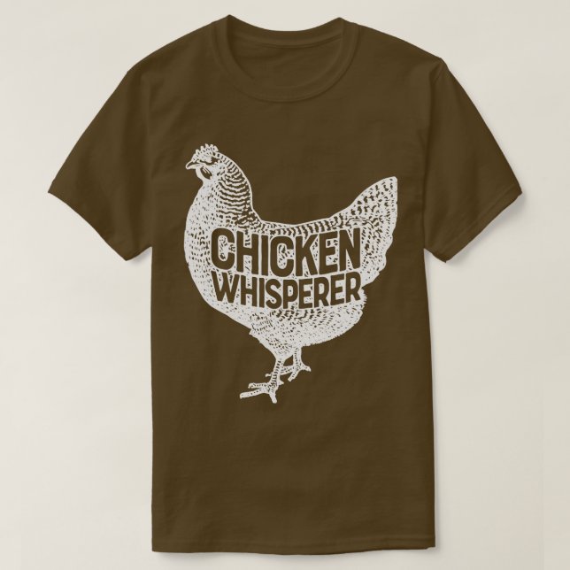 Chicken Whisperer Funny Farm Geflügel Geschenke T-Shirt (Design vorne)