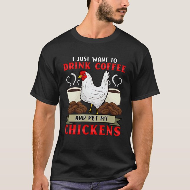 Chicken Whisperer  I Love My Chickens Coffee Addic T-Shirt (Vorderseite)
