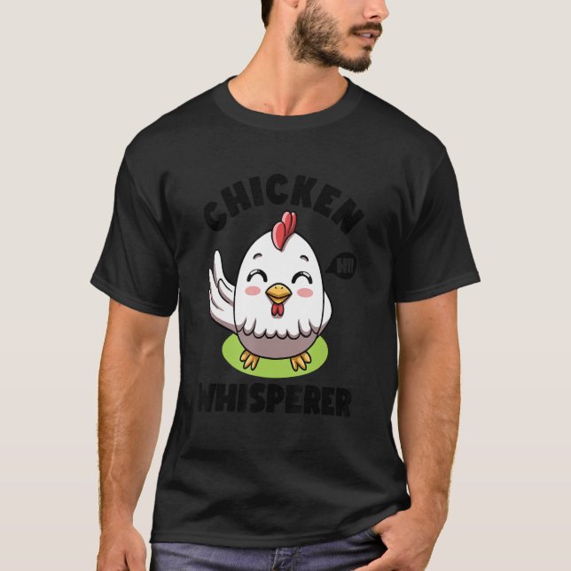 Chicken Whisperer I talk to Chicken Farmer Hens Cu T-Shirt (Vorderseite)