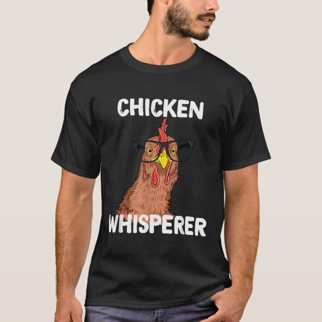 Chicken Whisperer T-Shirt (Vorderseite)