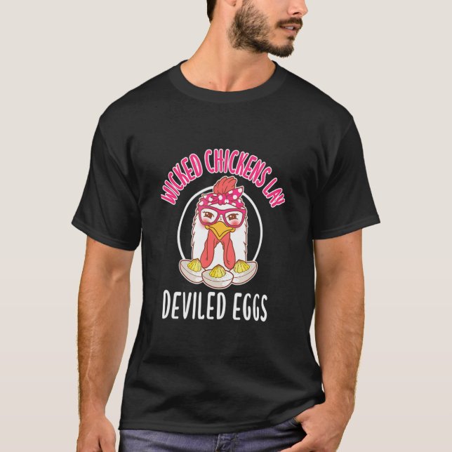 Chicken  Wicked Chickens Lay Deviled Eggs T-Shirt (Vorderseite)