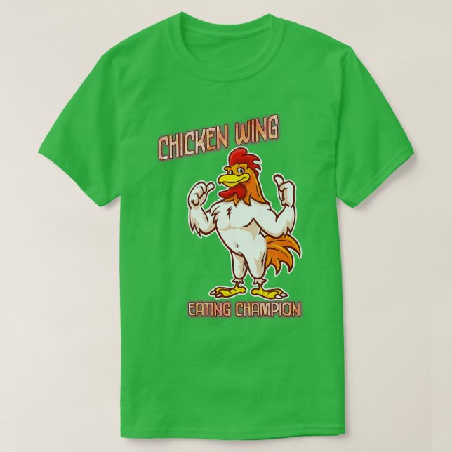 Chicken Wing Eating Champion Sarcastic Joke T-Shirt (Design vorne)