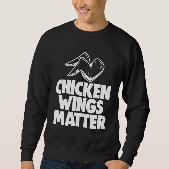 Chicken Wings Matter   Chicken Sweatshirt (Vorderseite)