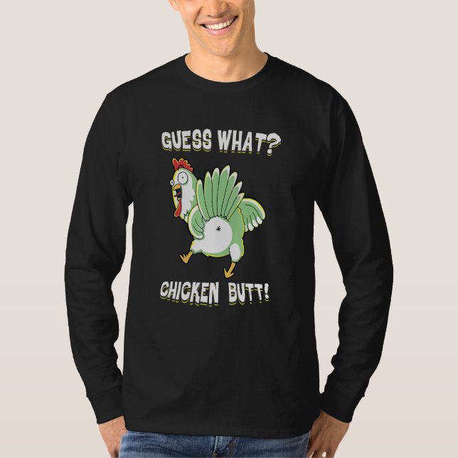 Chickens Guess What  Chicken Butt T-Shirt (Vorderseite)