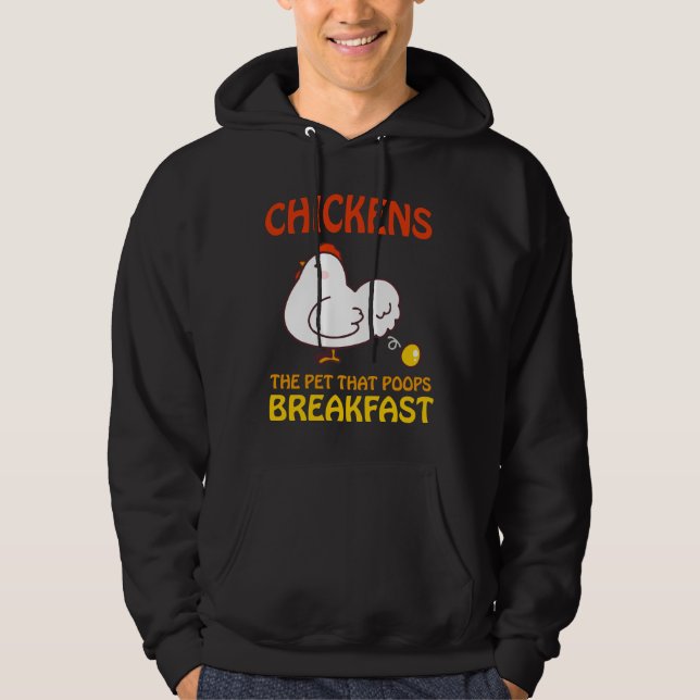 Chickens Pet That Poops Breakfast e   Hoodie (Vorderseite)